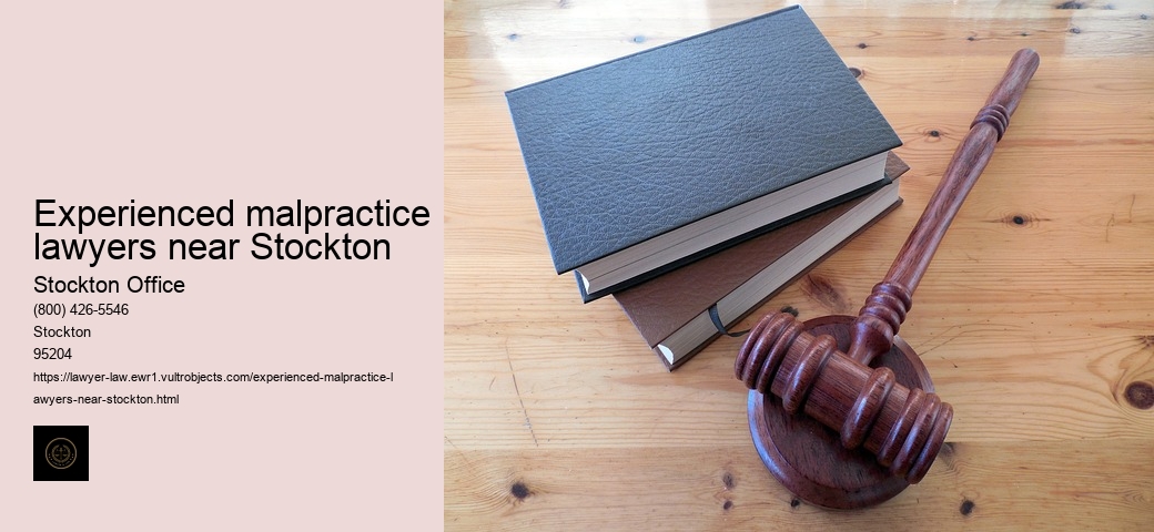 Experienced malpractice lawyers near Stockton