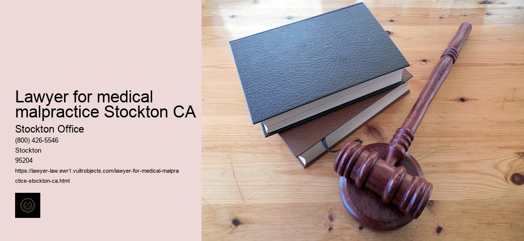 Lawyer for medical malpractice Stockton CA